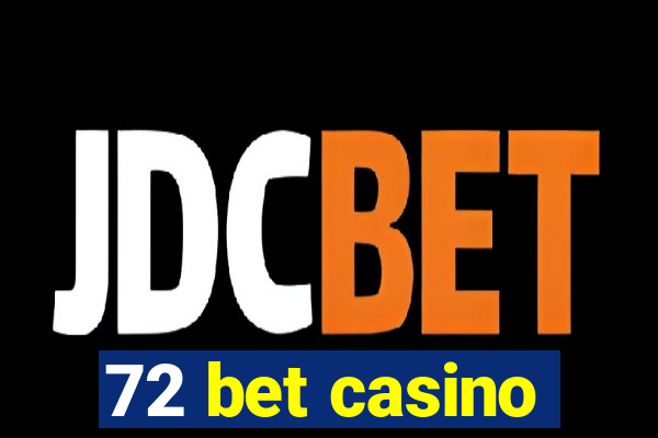 72 bet casino